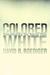 Colored White: Transcending the Racial Past