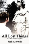 All Lost Things (Killian Kendall, #3) All Lost Things (Killian Kendall, #3)