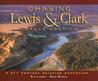 Chasing Lewis & Clark Across America: A 21st Century Aviation Adventure Chasing Lewis & Clark Across America: A 21st Century Aviation Adventure