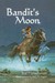 Bandit's Moon