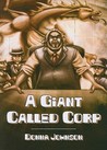 A Giant Called Corp A Giant Called Corp