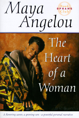 The Heart of a Woman by Maya Angelou