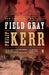 Field Gray: A Bernie Gunther Novel (Paperback)