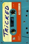 Tricked by Alex Robinson Tricked by Alex Robinson