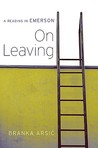 On Leaving: A Reading in Emerson