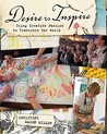 Desire to Inspire: Using Creative Passion to Transform the World
