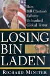 Losing Bin Laden: How Bill Clinton's Failures Unleashed Global Terror