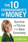 The 10 Commandments of Money: Survive and Thrive in the New Economy The 10 Commandments of Money: Survive and Thrive in the New Economy