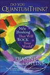 Do You QuantumThink?: New Thinking That Will Rock Your World