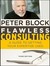 Flawless Consulting: A Guide to Getting Your Expertise Used (Hardcover)
