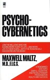 Psycho-Cybernetics, A New Way to Get More Living Out of Life by Maxwell Maltz Psycho-Cybernetics, A New Way to Get More Living Out of Life by Maxwell Maltz