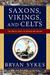 Saxons, Vikings, and Celts: The Genetic Roots of Britain and Ireland (Paperback)