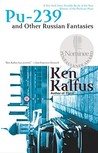 Pu-239 And Other Russian Fantasies