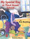 My Special Day at Third Street School by Eve Bunting My Special Day at Third Street School by Eve Bunting
