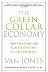 The Green Collar Economy by Van Jones The Green Collar Economy by Van Jones