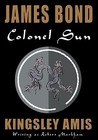 Colonel Sun by Kingsley Amis Colonel Sun by Kingsley Amis