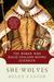 She-Wolves: The Women Who Ruled England Before Elizabeth (Paperback)