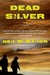 Dead Silver: A Novel (Paperback)