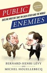 Public Enemies by Michel Houellebecq