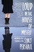 Loud in the House of Myself: Memoir of a Strange Girl (Paperback)