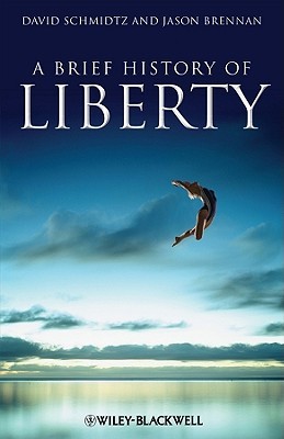 A Brief History of Liberty by David Schmidtz