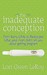 The Inadequate Conception: From Barry White to Blastocytes: What Your Mom Didn't Tell You about Getting Pregnant