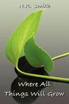Where All Things Will Grow (Old Wounds, #4)