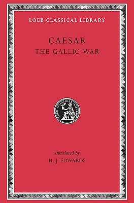 The Gallic War by Julius Caesar The Gallic War by Julius Caesar