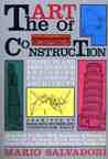 The Art of Construction: Projects and Principles for Beginning Engineers & Architects The Art of Construction: Projects and Principles for Beginning Engineers & Architects
