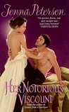 Her Notorious Viscount by Jenna Petersen Her Notorious Viscount by Jenna Petersen