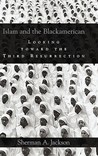 Islam and the Blackamerican by Sherman A. Jackson