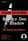 Stealing the Network: How to Own a Shadow (Stealing the Network) (Stealing the Network) Stealing the Network: How to Own a Shadow (Stealing the Network) (Stealing the Network)