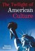 The Twilight Of American Culture
