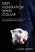 First Generation White Collar by L. Marie Joseph First Generation White Collar by L. Marie Joseph