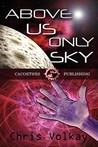 Above Us Only Sky Above Us Only Sky