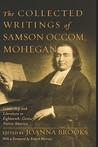 The Collected Writings of Samson Occom, Mohegan: Leadership and Literature in Eighteenth-Century Native America