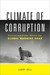 Climate of Corruption: Politics and Power Behind the Global Warming Hoax