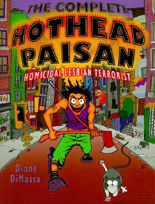 Complete Hothead Paisan by Diane DiMassa