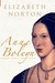 Anne Boleyn by Elizabeth Norton Anne Boleyn by Elizabeth Norton