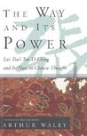 The Way and Its Power: Lao Tzu's Tao Te Ching and Its Place in Chinese Thought The Way and Its Power: Lao Tzu's Tao Te Ching and Its Place in Chinese Thought