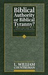 Biblical Authority or Biblical Tyranny? Biblical Authority or Biblical Tyranny?