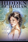 Hidden Buddhas: A Novel of Karma and Chaos Hidden Buddhas: A Novel of Karma and Chaos