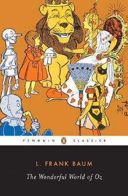 The Wonderful World of Oz by L. Frank Baum The Wonderful World of Oz by L. Frank Baum