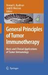 General Principles of Tumor Immunotherapy: Basic and Clinical Applications of Tumor Immunology