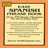Easy Spanish Phrase Book: Over 770 Basic Phrases for Everyday Use Easy Spanish Phrase Book: Over 770 Basic Phrases for Everyday Use