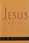 Jesus: A Life Jesus: A Life