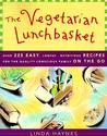 The Vegetarian Lunchbasket: Over 225 Easy, Low-Fat, Nutritious Recipes for the Quality-Conscious Family on the Go The Vegetarian Lunchbasket: Over 225 Easy, Low-Fat, Nutritious Recipes for the Quality-Conscious Family on the Go