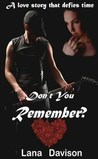 Don't You Remember? by Lana Davison Don't You Remember? by Lana Davison
