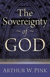 The Sovereignty of God by Arthur W. Pink