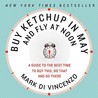 Buy Ketchup in May and Fly at Noon by Mark Di Vincenzo